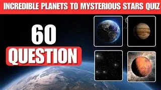 How Much Do You Really Know About Space? 60 Fascinating Facts About the Universe/Ultimate Space Quiz