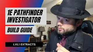 1E Pathfinder Investigator Guide - 1st lvl Extracts