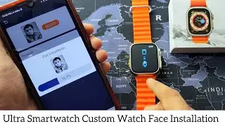 Ultra Smartwatch Custom Watch Face | How to Install / Apply Photo Wallpaper in T800 Ultra Smartwatch