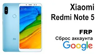 Xiaomi Redmi Note 5: Reset Google FRP Account