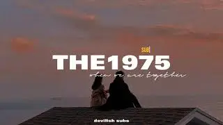 the 1975 - when we are together (live version) | sub. español