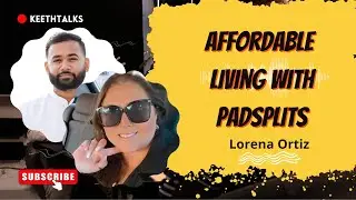 Affordable Housing Solutions with Lorena Ortiz: Padsplits Transforming the US Real Estate Market