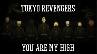 Tokyo Revengers AMV/EDIT | YOU ARE MY HIGH