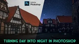 How to Turn day into night in Photoshop | Add realistic Night sky in photoshop Photoshop