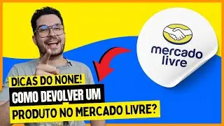 COMO DEVOLVER PRODUTOS NO MERCADO LIVRE? DICAS IMPORTANTES!