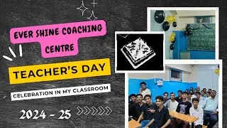 "Teacher's Day Special Vibes 2024-25 | Celebrating Educators with Ever Shine Coaching Centre"