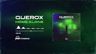 Querox - Home Alone (Official Audio)