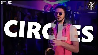 Circles - Post Malone | Alto Sax Cover [Anthony Kase]