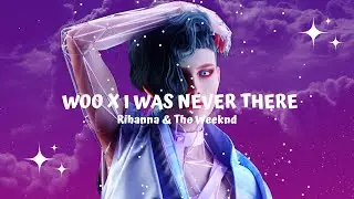 Woo X I was never there (TikTok Version) | i was never there x woo