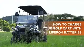 How to Charge your Golf Cart with LiTime 51.2V 60Ah Battery