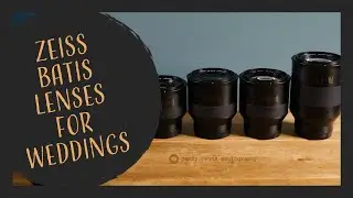 Wedding lenses the Zeiss Batis range (FAB FOUR FOR SONY)