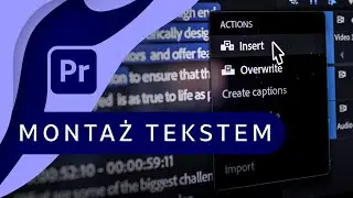 Jak montować film za pomocą tekstu? Text-Based Editing ▪ Adobe Premiere Pro ‘127 | Poradnik ▪ Kurs