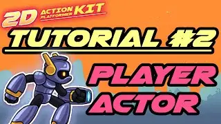 2D Action Platformer Kit Tutorial #2 Player Actor