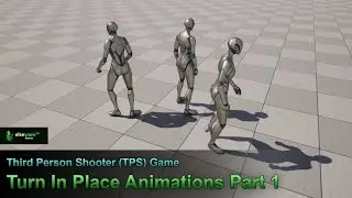 Unreal Engine | Third Person Shooter (TPS) Game - #22 Turn In Place Animations Part 1