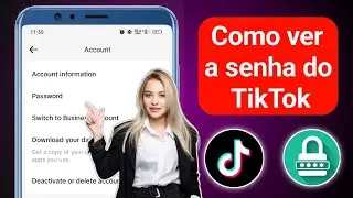 Como ver sua senha do TikTok se você a esqueceu | Como ver sua senha do TikTok
