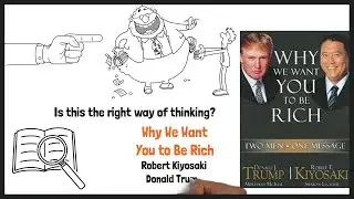 Why We Want You to Be Rich: Two Men, One Message - Robert Kiyosaki / Donald Trump