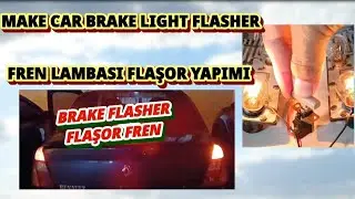 Flaşor fren lamba yapımı | make car brake flasher | flaşor fren lambası | flasher brake lamp | DIY