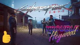 TROUBLE IN HEYWOOD (CHŁOPAK Z PISTOLETEM) [CYBERPUNK 2077]