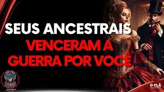 Seus Ancestrais Venceram a Guerra Por Você | O CLÁ