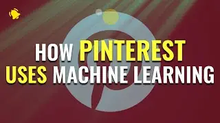 How Pinterest Uses Machine Learning / Engineering Manager Reveals SECRET