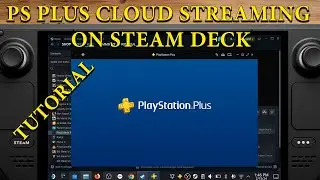How To Install PlayStation Plus Streaming / PlayStation Now on Steam Deck | Tutorial | Setup
