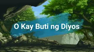 O Kay Buti ng Diyos
