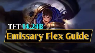 TFT Masterclass | Ultimate Emissary Flex Comp Guide | 14.24B