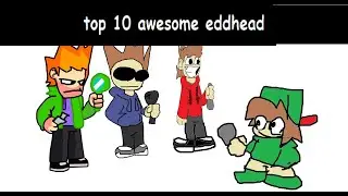 top 10 awesome eddhead
