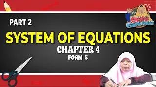 CHAPTER 4 | KSSM | SYSTEM OF EQUATIONS/SISTEM PERSAMAAN  | FORM 5 | PART 2 | ADDITIONAL MATHEMATICS