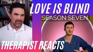Love Is Blind S7 #3 - (Narcissism) - Therapist Reacts