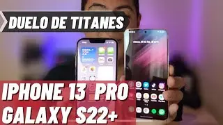 iPhone 13 Pro vs Galaxy S22+, cuál es mejor