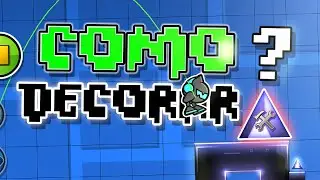 ADVANCED GUIDE TO DECORATING LIKE A PRO IN GEOMETRY DASH!! 💀