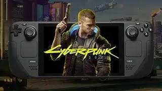 CYBERPUNK 2077 on Steam Deck | Gameplay + Best Settings