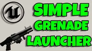 How To Create A Grenade Launcher | Unreal Engine Tutorial