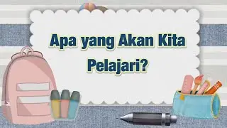 Bahasa Indonesia 5B Bab 7 - Apa yang Akan Kita Pelajari?