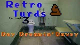 Retro Turds Ep 3 Day Dreamin Davey