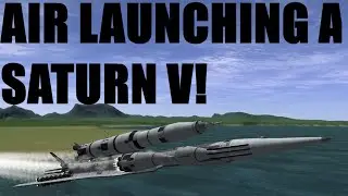 KSP: AIR LAUNCHING A SATURN V! [stock] Kerbal Space Program