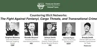 Session 5   Countering Illicit Networks  The Fight Against Fentanyl, Cargo Threats, and Transnationa