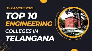 Top 10 Engineering Colleges in Telangana | Hyderabad | TS EAMCET 2023