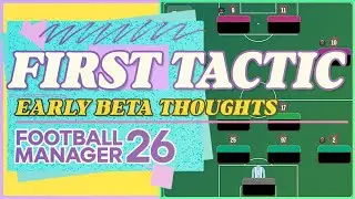 My First Tactic | FM26 Early Beta Thoughts