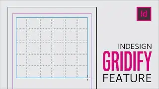 Master the Gridify Feature in InDesign