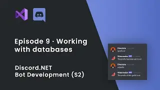 Discord.NET Bot Development (S2) · Working with databases · Episode 9 [OUTDATED, SEE DESC]