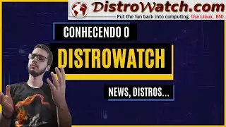 COMO ENCONTRAR NOVAS DISTROS E FICAR POR DENTRO DE NOTÍCIAS - DISTROWATCH