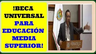 LAS BECAS PARA  EDUCACIÓN MEDIA SUPERIOR UNIVERSALES...