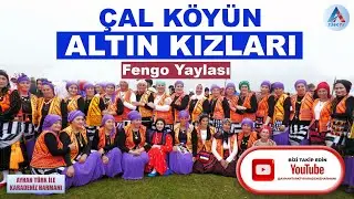 Çal Köy'ün Sarı Yelekli Altın Kızları İle Tanıtım Programı Fengo Yaylası