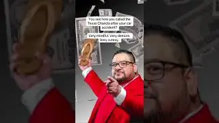 You see how you called the Texas Chancla after your car accident? Very mindful