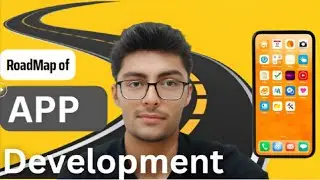 How to Start App Development? Complete RoadMap 2024 | RoadMap of app Development | 
