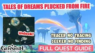 Tales of Dreams Plucked from Fire FULL QUEST GUIDE | Genshin Impact Natlan World Quest