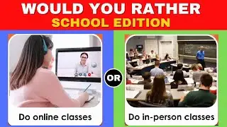 Would You Rather - School Edition 🎓📖✏️