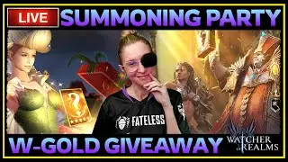 🔴 LIVESTREAM: Summoning Party & W-Gold Giveaway ✤ Watcher of Realms